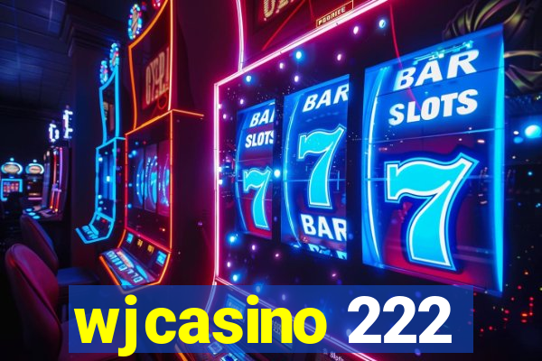 wjcasino 222